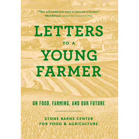 Letters to a Young Farmer Stone Barns Center, Martha Hodgkins