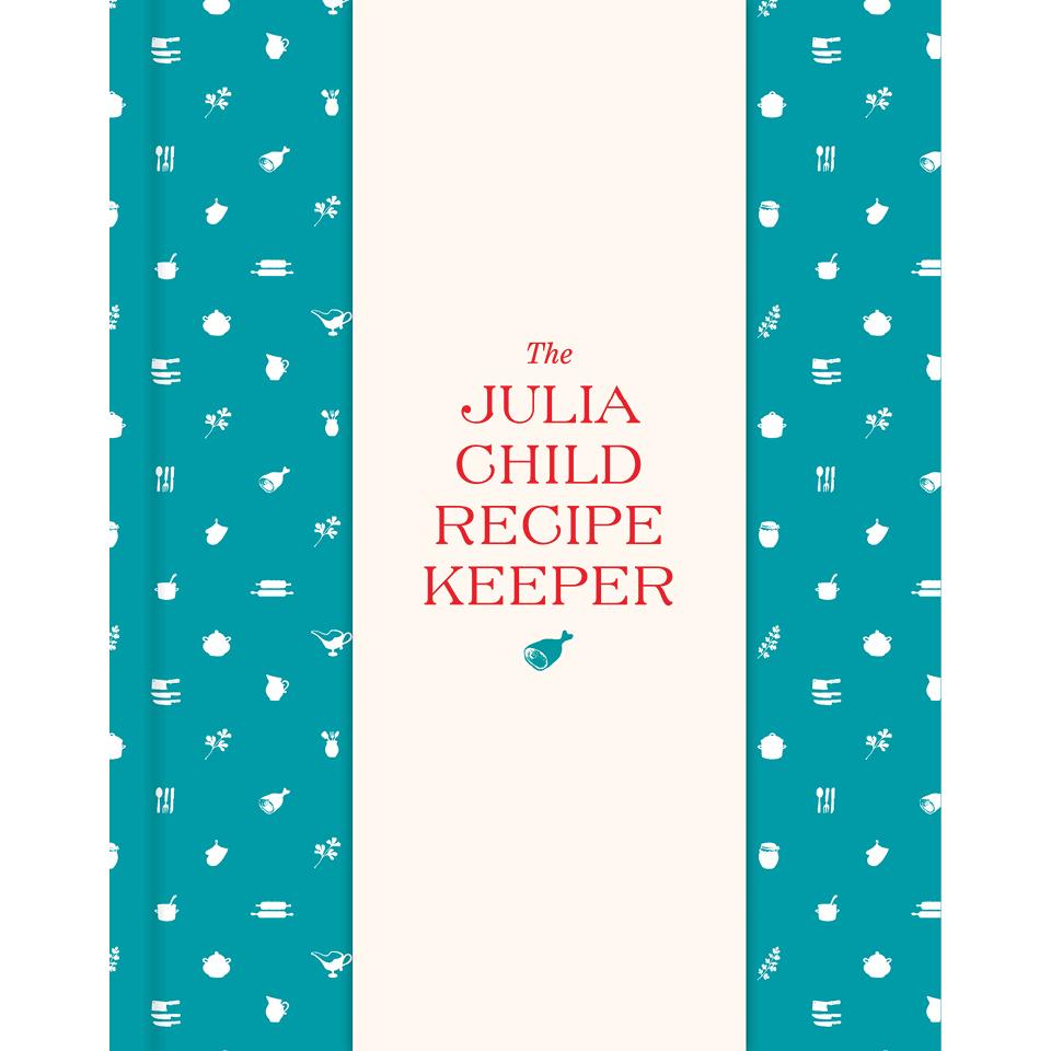 The Julia Child Recipe Keeper Princeton Architectural Press