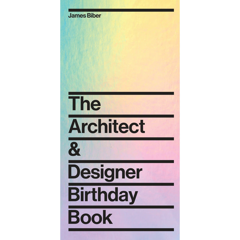 The Architect and Designer Birthday Book James Biber