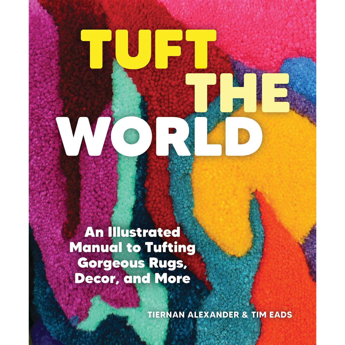 Tuft the World Tiernan Alexander Tim Eads