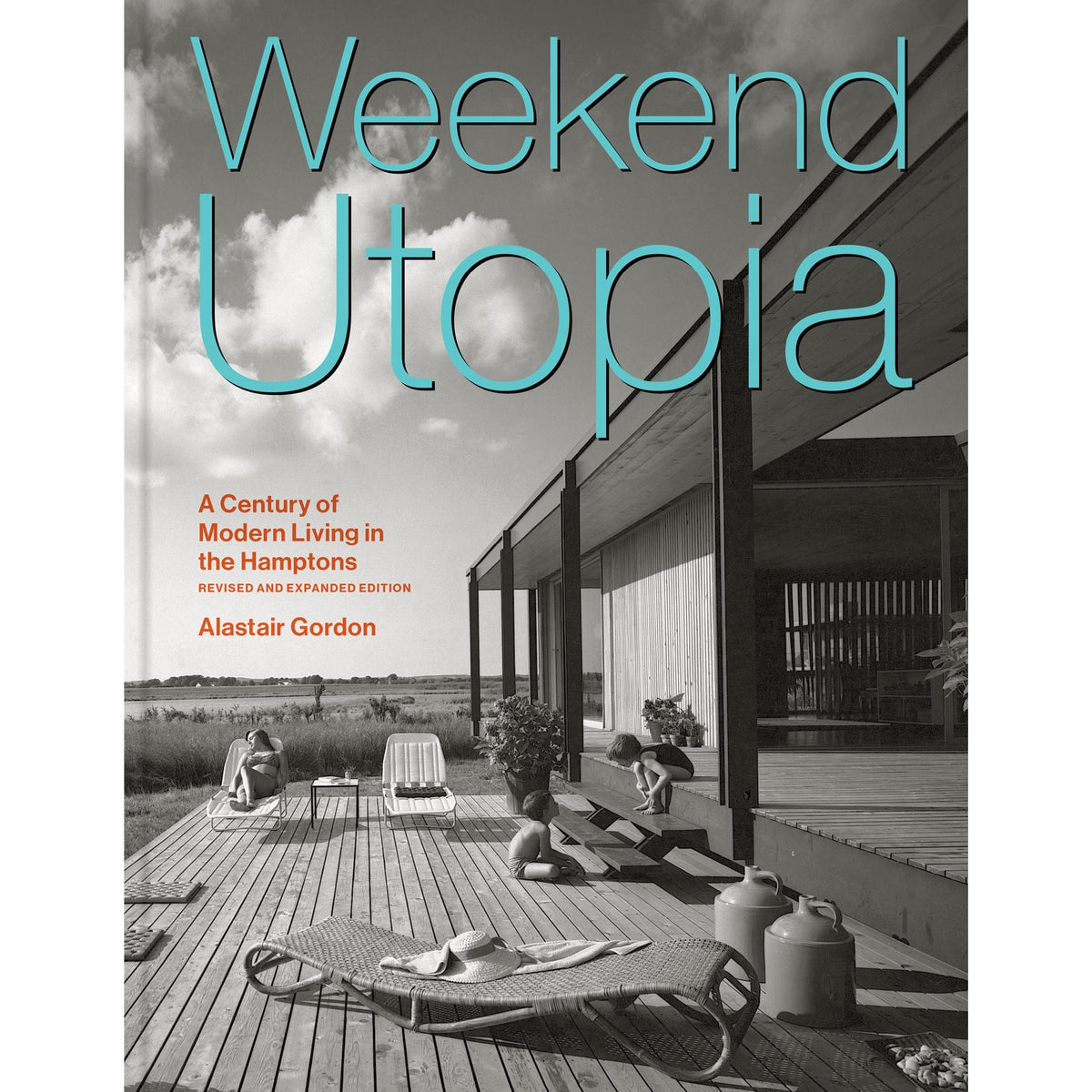 Weekend Utopia Revised and Expanded Edition Alastair Gordon