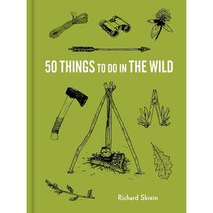 50 Things to Do in the Wild Richard Skrein, Maria Nilsson