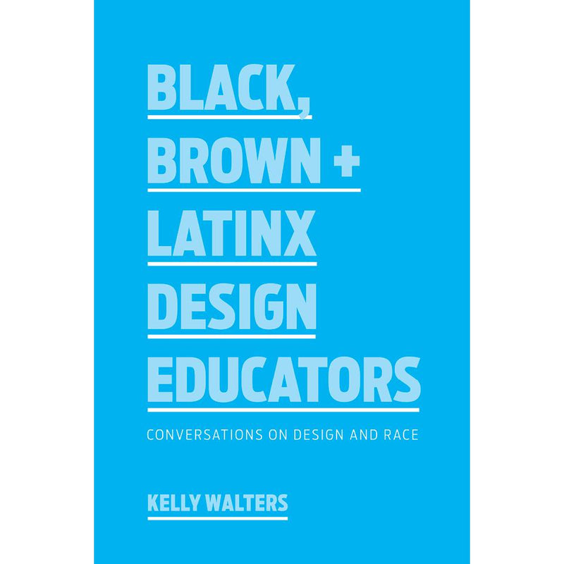 Black, Brown + Latinx Design Educators Kelly Walters