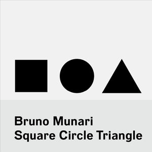 Bruno Munari: Square Circle Triangle Bruno Munari