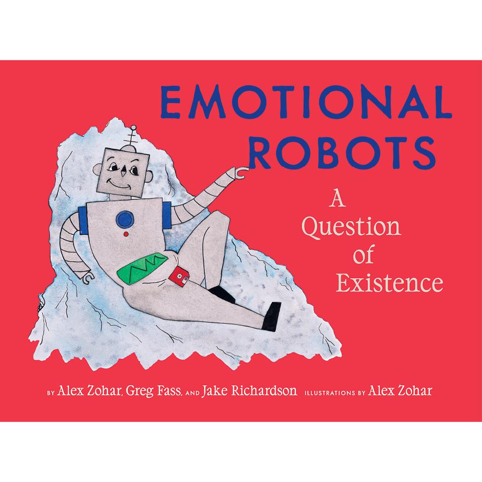 Emotional Robots Alex Zohar, Greg Fass, and Jake Richardson