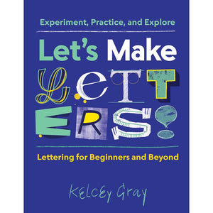Let's Make Letters! Kelcey Gray