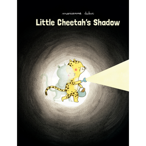 Little Cheetah's Shadow Marianne Dubuc