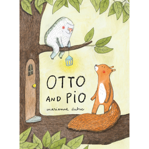 Otto and Pio Marianne Dubuc