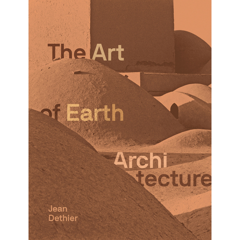 The Art of Earth Architecture Jean Dethier