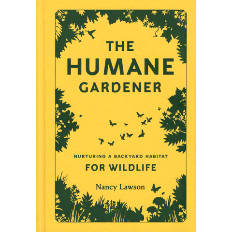 The Humane Gardener Nancy Lawson