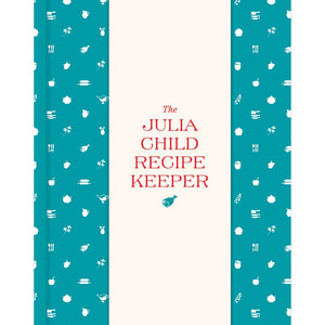 The Julia Child Recipe Keeper Princeton Architectural Press