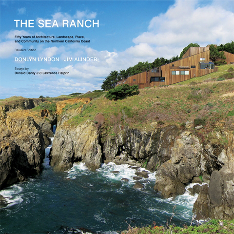 The Sea Ranch Fifty Years of Architecture, Landscape, and