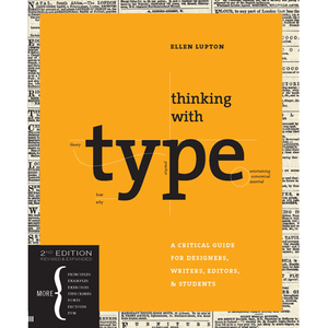 Thinking with Type, Second, Revised, Expanded Edition Ellen Lupton