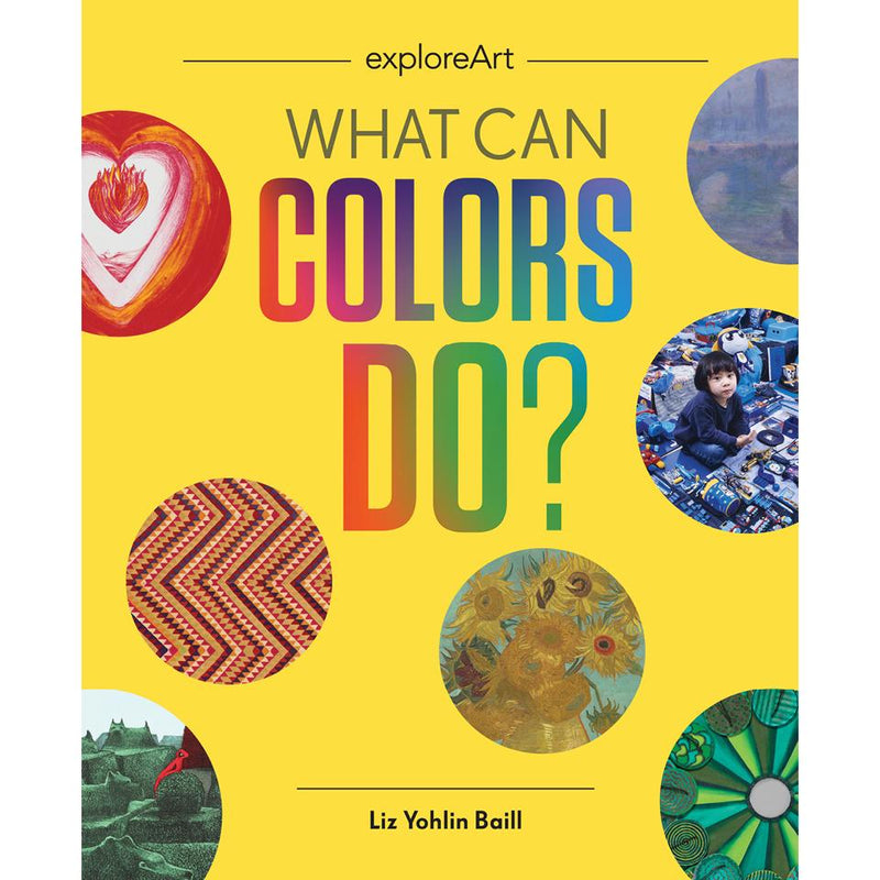 What Can Colors Do? Liz Yohlin Baill