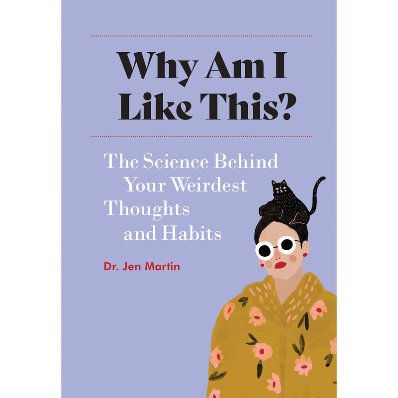 Why Am I Like This? Dr. Jen Martin, Holly Jolley